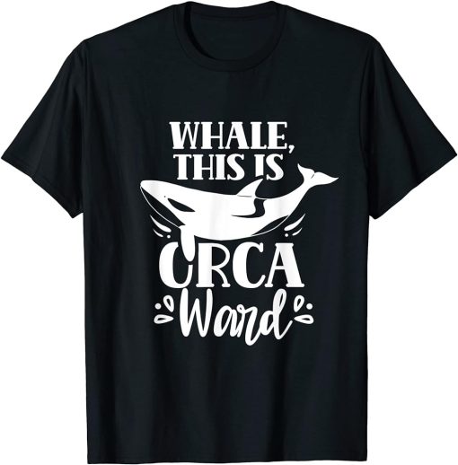 Whale This Is Orcaward Humor Orca Orcas Awkward T-Shirt