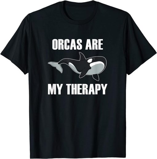 Orcas Are My Therapy Funny Whale Ocean T-Shirt