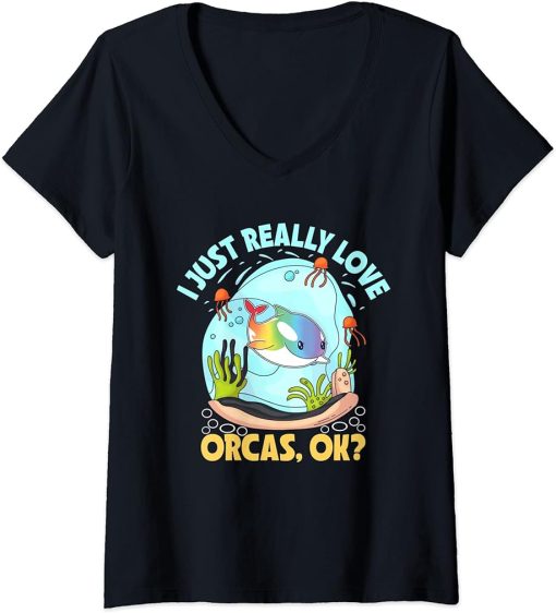 Womens I Just Really Love Orcas, Ok? Orca Sea Mamal Lover V-Neck T-Shirt